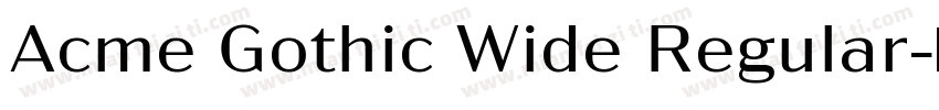 Acme Gothic Wide Regular字体转换